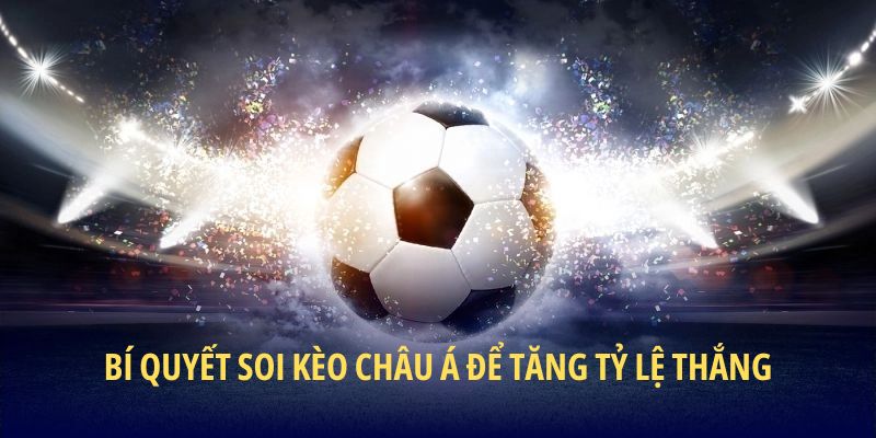 Kèo Châu Á – Bí Quyết Soi Kèo Thắng Lớn Cùng King33 4 bi-quyet-soi-cau-de-chien-thang-tai-keo-chau-a-king33