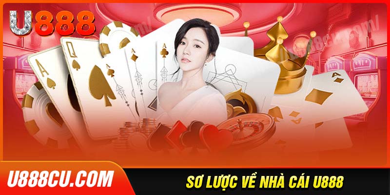 U888 - Sân chơi cá cược trực tuyến chuẩn mực Quốc Tế 1 Giới thiệu sơ lược về nhà cái U888