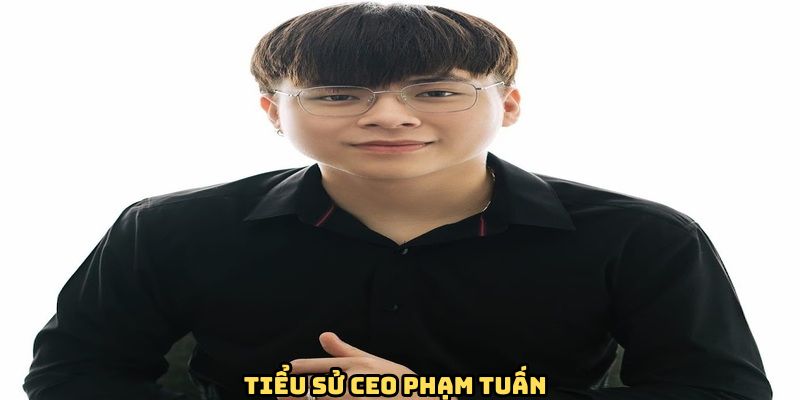 CEO Phạm Tuấn - Vị Lãnh Đạo Tài Ba Của Nhà Cái HI888 1 Đôi nét giới thiệu tiểu sử của CEO Phạm Tuấn