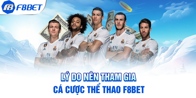 Thể Thao F8BET - Nơi Thỏa Mãn Đam Mê Chốt Kèo Cho Bet Thủ 3 ly-do-nen-tham-gia-ca-cuoc-the-thao-f8bet