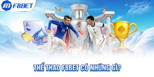 the-thao-f8bet-co-nhung-gi-pho-bien